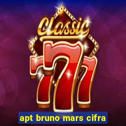 apt bruno mars cifra